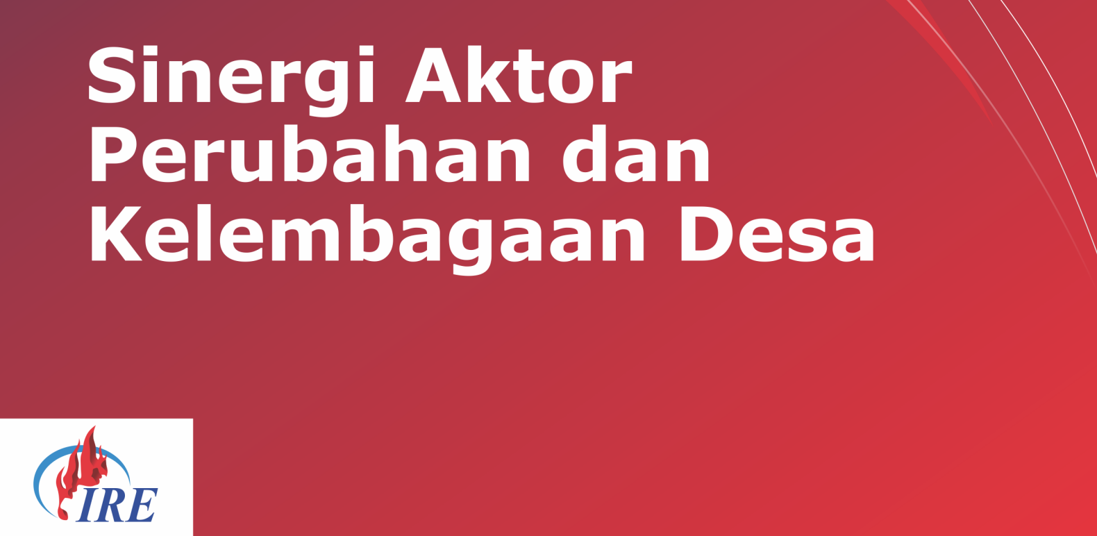 Sinergi Aktor Perubahan dan Kelembagaan Desa